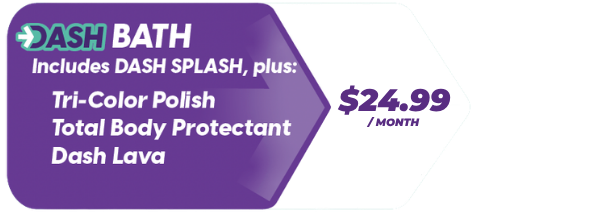 Dash Bath $24.99 / Month